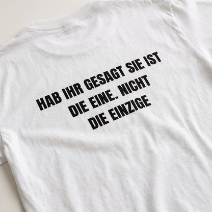 Hab ihr gesagt sie ist die eine, nicht die einzige T-Shirt